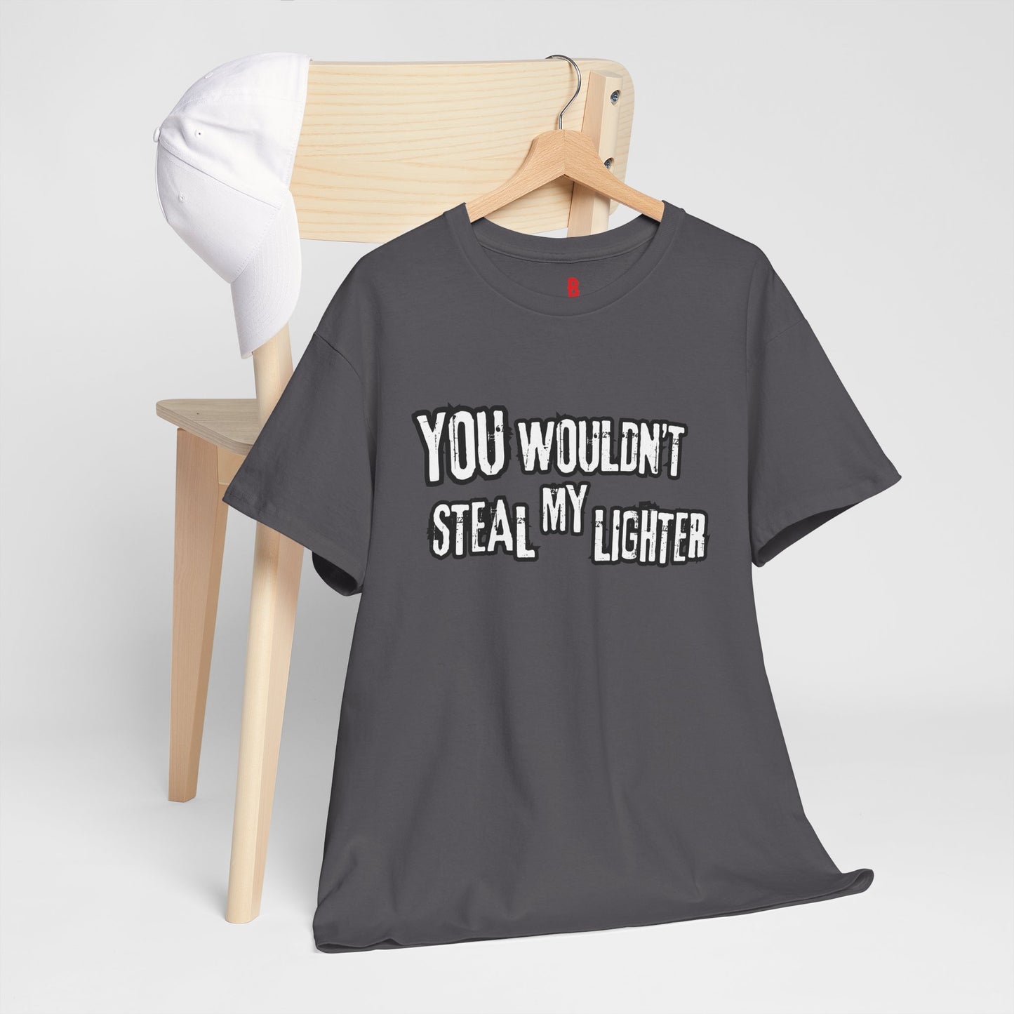 You Wouldn't Steal My Lighter (White on Gray) - Unisex T-Shirt