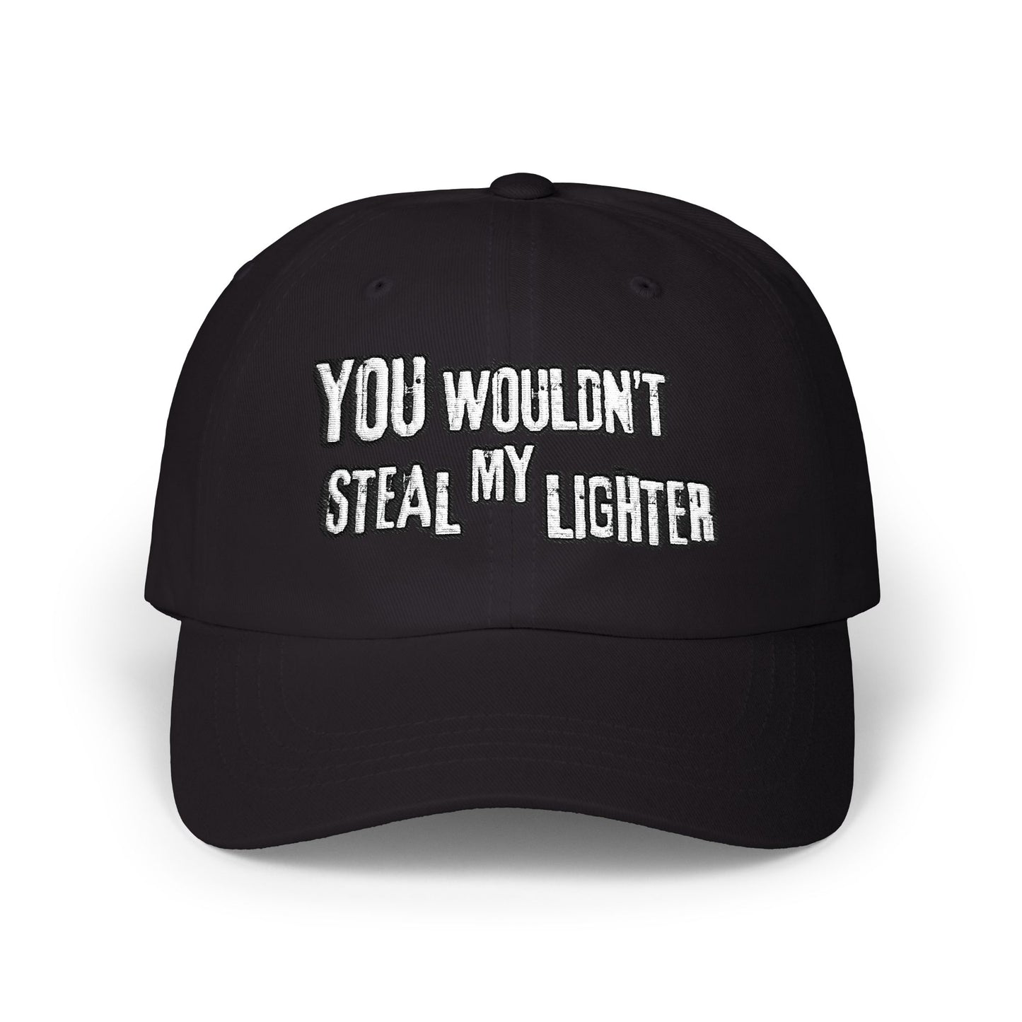 You Wouldn't Take My Lighter Classic Dad Cap