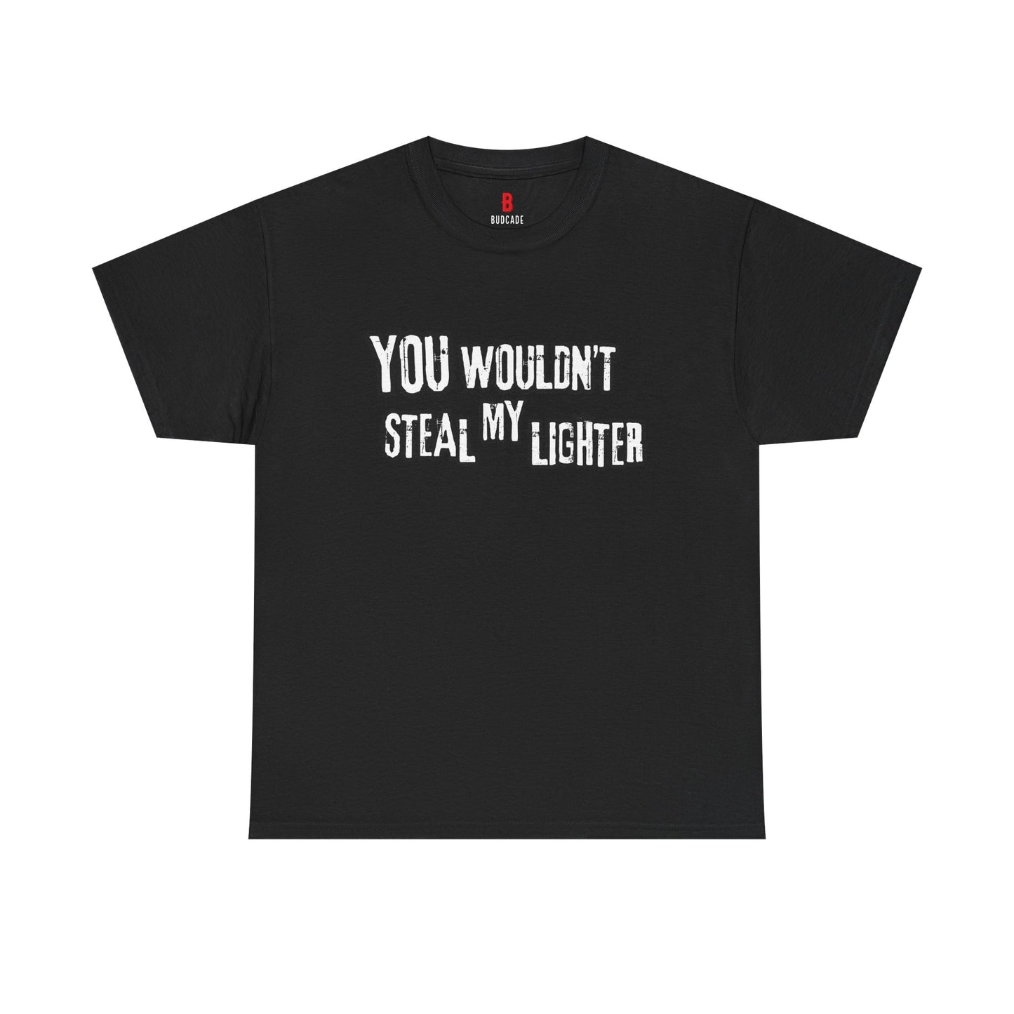 You Wouldn't Steal My Lighter (White on Black) - Unisex T-Shirt