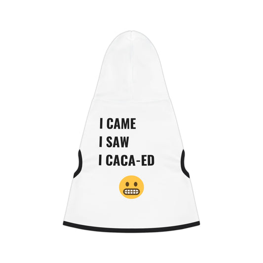 I Came I Saw I Caca-ed Pet Hoodie